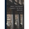 Meet the Blair Family / by M. A. Miller.