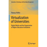 Virtualization of Universities: Digital Media and the Organization of Higher Education Institutions