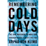 Remembering Cold Days: The 1942 Massacre of Novi Sad and Hungarian Politics and Society, 1942-1989