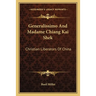 Generalissimo And Madame Chiang Kai Shek: Christian Liberators Of China