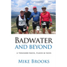 Badwater and Beyond: A Thousand Races, Places & Faces