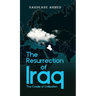 The Resurrection of Iraq: The Cradle of Civilization