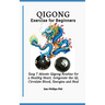 Qigong Exercises for Beginners: Easy 7 Minute Qigong Routine for a Healthy Heart, Invigorate the Qi, Circulate Blood, Energies and Heal