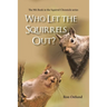 Who Let the Squirrels Out?: The 9Th Book in the Squirrel Chronicle Series