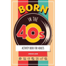 Born in the 40s Activity Book for Adults: Mixed Puzzle Book for Adults about Growing Up in the 50s and 60s with Trivia, Sudoku, Word Search, Crossword