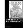 The Age of Epistemology: Aristotelian Logic in Early Modern Philosophy 1500-1700