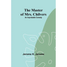 The Master of Mrs. Chilvers: An Improbable Comedy
