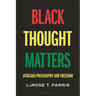 Black Thought Matters: Africana Philosophy and Freedom