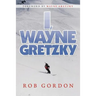 I, Wayne Gretzky: Short Stories by