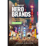 The 9 Traits of Hero Brands