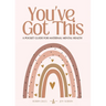 You've Got This - A Pocket Guide to Maternal Mental Health