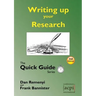 Writing up your Research: for a dissertation or thesis: The Quick Guide Series