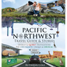 Pacific Northwest Travel Guide & Stories Offbeat & Quirky Destinations: The Uncommon, Unique & Unusual