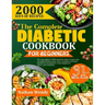 The Complete Diabetic Cookbook for Beginners: The Easy Guide To 2000 Nutritious Days Of Super Easy & Healthy Diabetic Diet With A Complete Meal Plan S