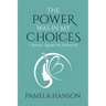 The Power Was In My Choices: Choose Again My Beloved