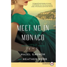 Meet Me in Monaco: A Novel of Grace Kelly's Royal Wedding