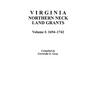 Virginia Northern Neck Land Grants, 1694-1742. [Vol. I]