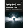 Life After Death Today in the United States, Japan, and China