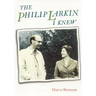 The Philip Larkin I Knew