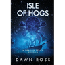 Isle of Hogs: A Novella: Book 3.5