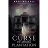 The Curse of Moore Plantation