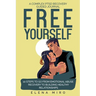FREE YOURSELF! A Complex PTSD Recovery Guided Journal: 10 Steps to Go from Emotional Abuse Recovery to Building Healthy Relationships