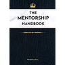 The Mentor Handbook: At-A-Glance Productivity Hacks & Motivation Techniques for Goal-Oriented Success