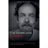 The Chameleon Killer: Terry Rasmussen and the Twenty-Five-Year Hunt for a Hidden Name
