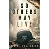 So Others May Live