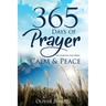 Prayer: 365 Days of Prayer for Christian that Bring Calm & Peace