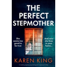 The Perfect Stepmother: A totally gripping psychological suspense thriller