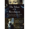 The Muse of the Revolution: The Secret Pen of Mercy Otis Warren and the Founding of a Nation