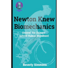 Newton Knew Biomechanics: Unravel the Science Behind Human Movement