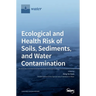 Ecological and Health Risk of Soils, Sediments, and Water Contamination