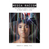 Media Racism: The Impact of Media Injustice on Black Women's Lives