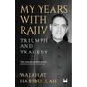 My Years with Rajiv: Triumph and Tragedy