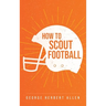 How to Scout Football