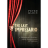 The Last Impresario: A Theatrical Journey from Transylvania to Toscana