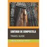 Santiago de Compostela: Travel Guide