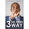 3 The Hard Way