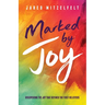 Marked by Joy: Discovering the Joy that Defined the First Believers