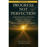 Progress, Not Perfection: A Progressive Christian Journey Through the 12 Steps of Alcoholics Anonymous