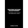 Refuting the Dark Enlightenment: Countering Curtis Yarvin's Anti-Democratic Vision