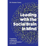 Leading with the Social Brain in Mind: Cognition, complexity and collaboration in schools