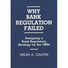 Why Bank Regulation Failed: Designing a Bank Regulatory Strategy for the 1990s