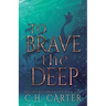 To Brave the Deep: Kingsport Chronicles Book 2
