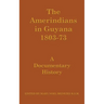 The Amerindians in Guyana 1803-1873: A Documentary History
