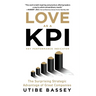 Love as a KPI: The Surprising Strategic Advantage of Great Companies