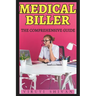 Medical Biller - The Comprehensive Guide: Mastering the Art of Healthcare Billing and Coding