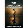 The Advocate: How pain awakens the Power God already put inside You